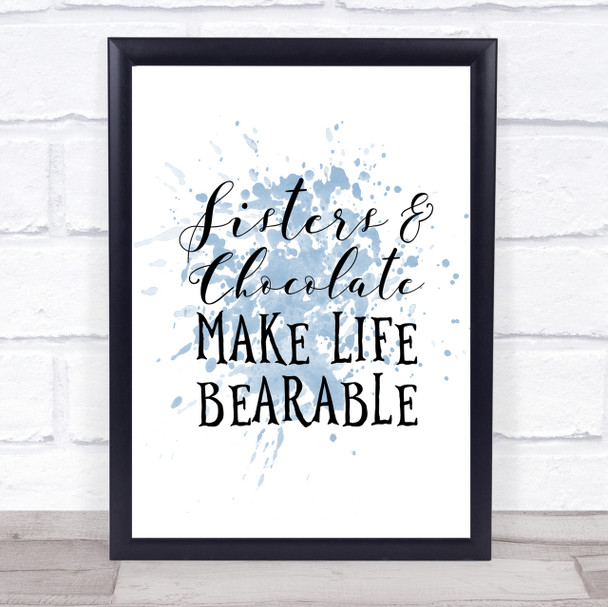 Sisters And Chocolate Inspirational Quote Print Blue Watercolour Poster