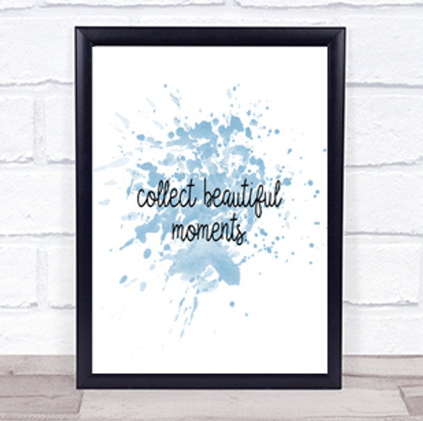 Beautiful Moments Inspirational Quote Print Blue Watercolour Poster