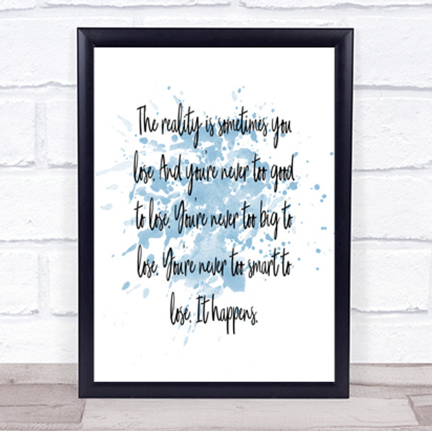 Sometimes You Lose Inspirational Quote Print Blue Watercolour Poster