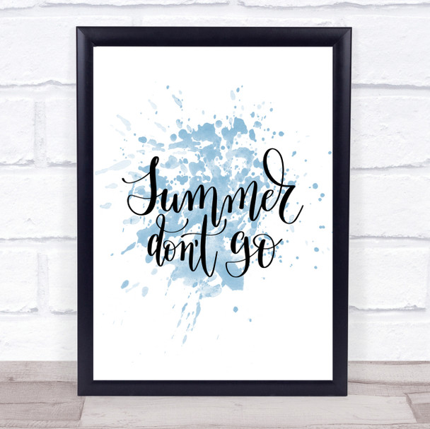 Summer Don't Go Inspirational Quote Print Blue Watercolour Poster