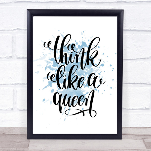 Think Like A Queen Inspirational Quote Print Blue Watercolour Poster