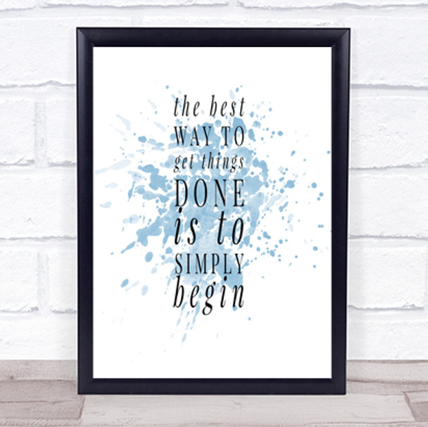 To Get Things Done Simply Begin Quote Print Blue Watercolour