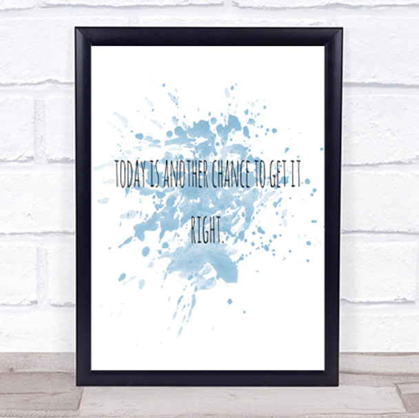 Todays Another Chance Inspirational Quote Print Blue Watercolour Poster