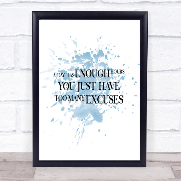 Too Many Excuses Inspirational Quote Print Blue Watercolour Poster