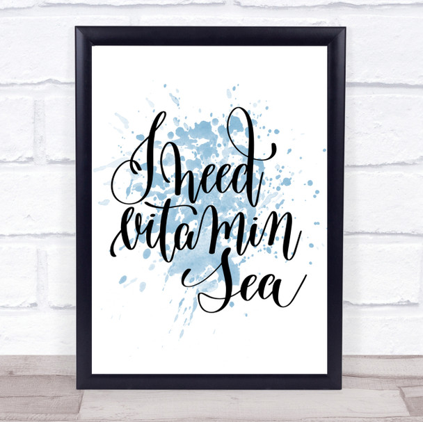 Vitamin Sea Inspirational Quote Print Blue Watercolour Poster