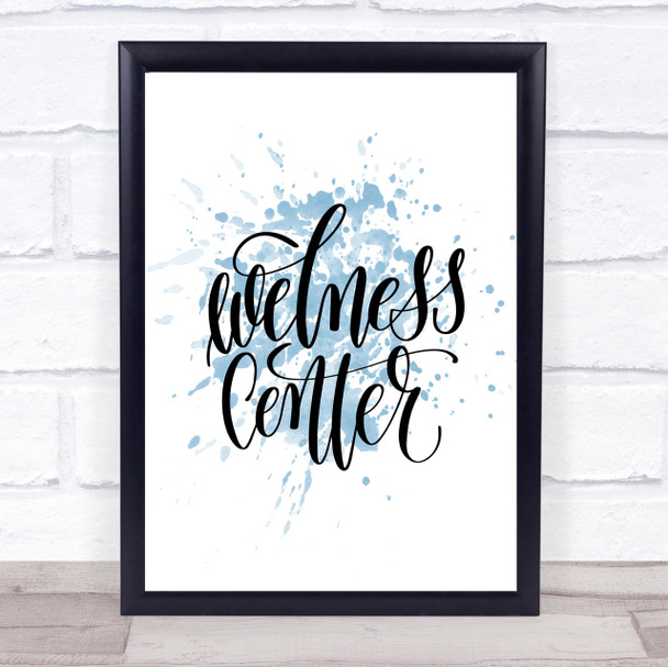 Wellness Centre Inspirational Quote Print Blue Watercolour Poster