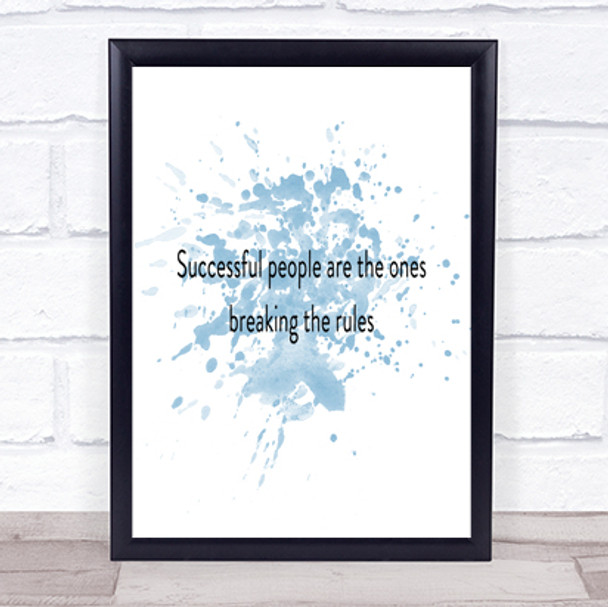 Breaking The Rules Inspirational Quote Print Blue Watercolour Poster