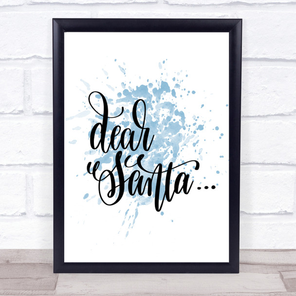 Christmas Dear Santa Inspirational Quote Print Blue Watercolour Poster