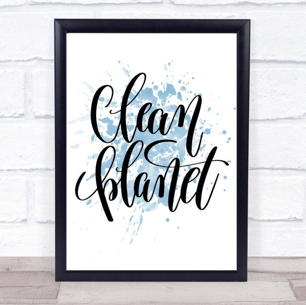 Clean Planet Inspirational Quote Print Blue Watercolour Poster