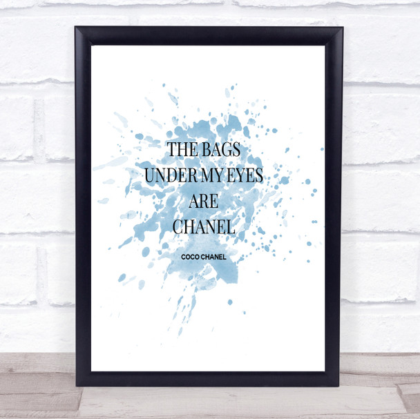 Coco Chanel Bags Under My Eyes Inspirational Quote Print Blue Watercolour Poster