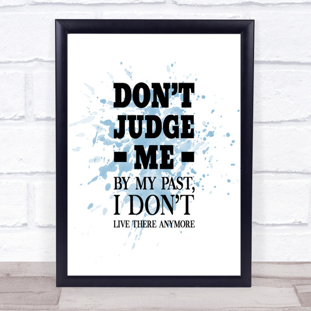 Don't Judge Me Inspirational Quote Print Blue Watercolour Poster