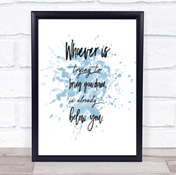 Already Below You Inspirational Quote Print Blue Watercolour Poster