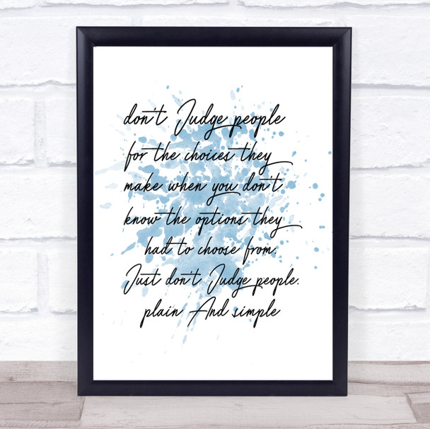 Don't Judge Inspirational Quote Print Blue Watercolour Poster