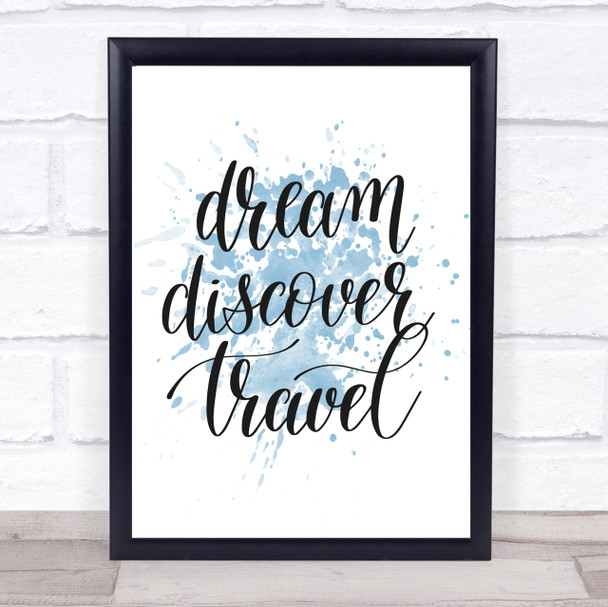 Dream Discover Travel Inspirational Quote Print Blue Watercolour Poster