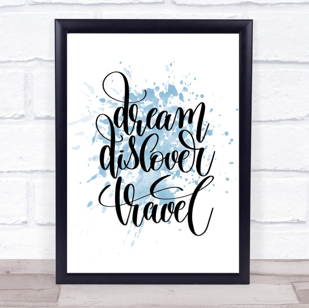 Dream Travel Inspirational Quote Print Blue Watercolour Poster