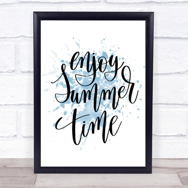 Enjoy Summer Time Inspirational Quote Print Blue Watercolour Poster