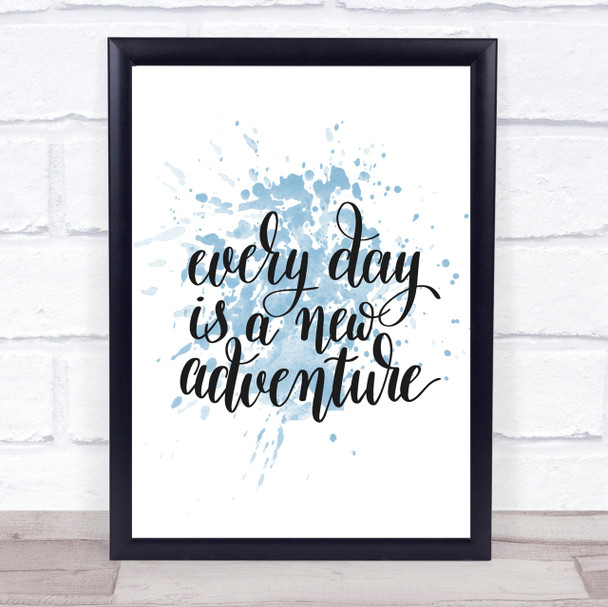 Every Day Adventure Inspirational Quote Print Blue Watercolour Poster
