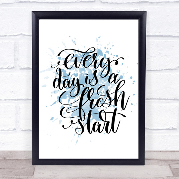 Every Day Is A Fresh Start Inspirational Quote Print Blue Watercolour Poster