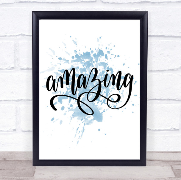 Amazing Inspirational Quote Print Blue Watercolour Poster