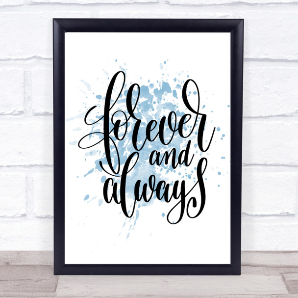 Forever And Always Inspirational Quote Print Blue Watercolour Poster