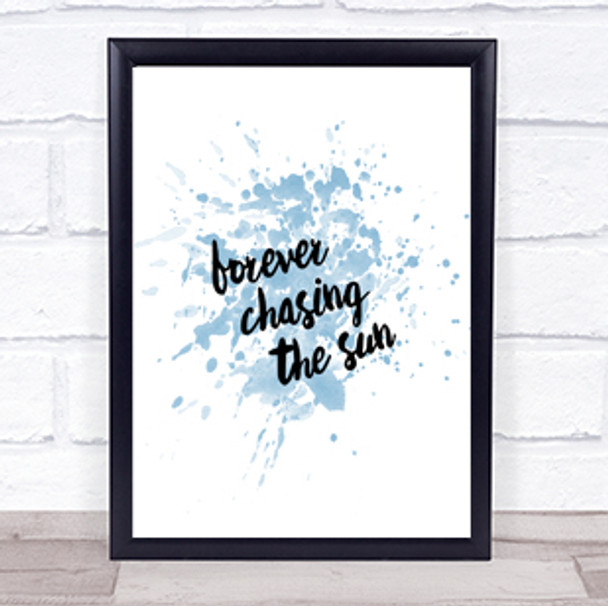 Forever Chasing Inspirational Quote Print Blue Watercolour Poster