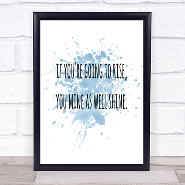 Going To Rise Inspirational Quote Print Blue Watercolour Poster