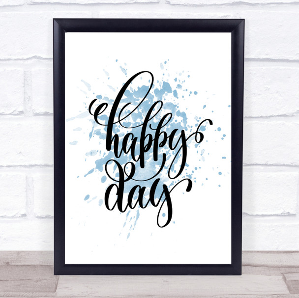 Happy Day Inspirational Quote Print Blue Watercolour Poster