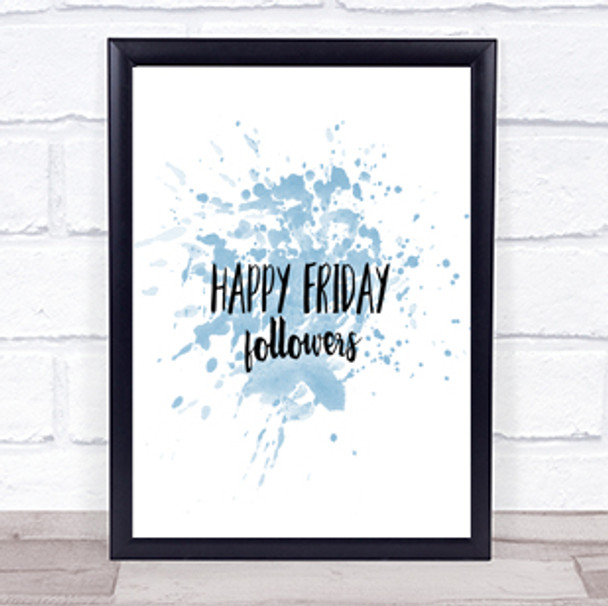 Happy Friday Inspirational Quote Print Blue Watercolour Poster