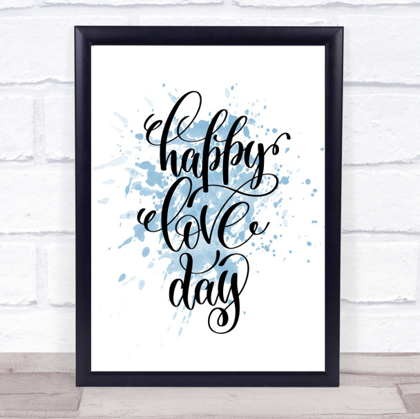 Happy Love Day Inspirational Quote Print Blue Watercolour Poster