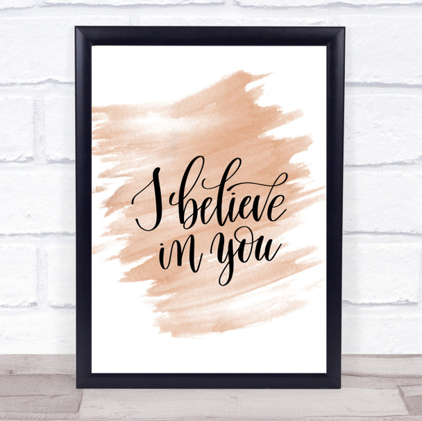I Believe In You Quote Print Watercolour Wall Art