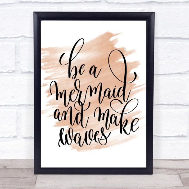 Be A Mermaid Quote Print Watercolour Wall Art