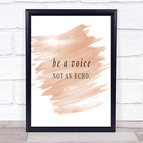 Be A Voice Not An Echo Quote Print Watercolour Wall Art