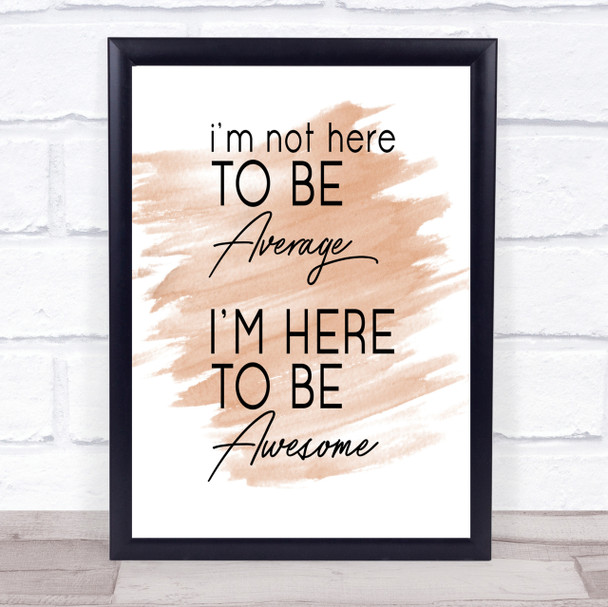 Be Awesome Quote Print Watercolour Wall Art