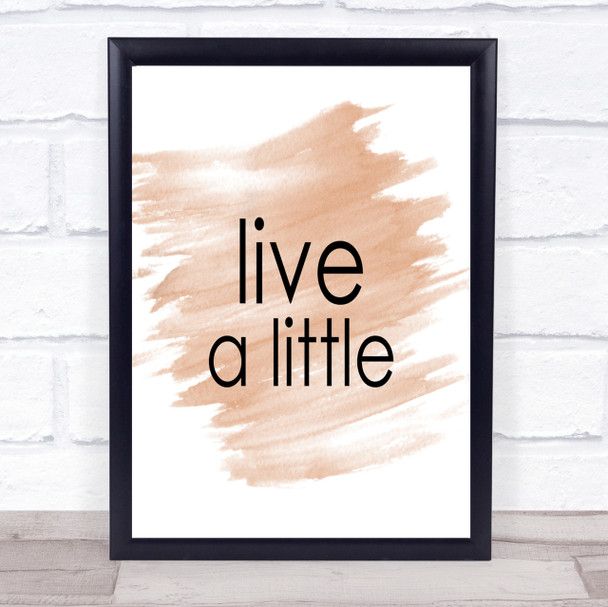 Live A Little Quote Print Watercolour Wall Art