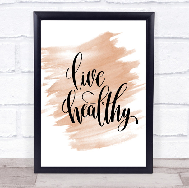 Live Healthily Quote Print Watercolour Wall Art