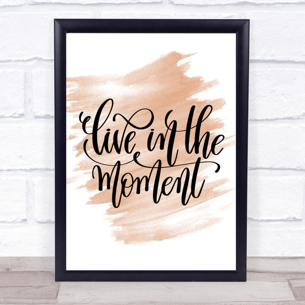 Live In The Moment Quote Print Watercolour Wall Art