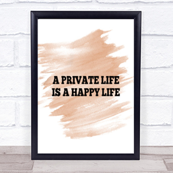 A Private Life Is A Happy Life Quote Print Watercolour Wall Art
