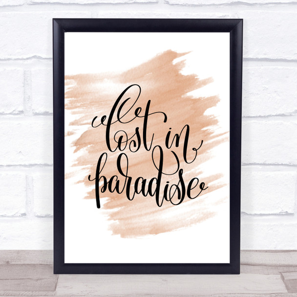 Lost In Paradise Quote Print Watercolour Wall Art
