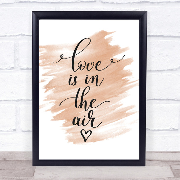 Love Is In The Air Quote Print Watercolour Wall Art