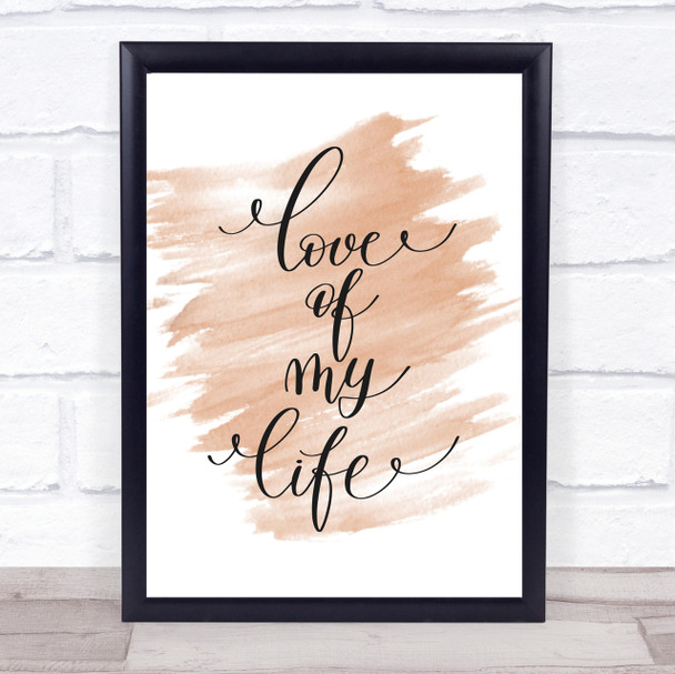 Love Of My Life Quote Print Watercolour Wall Art