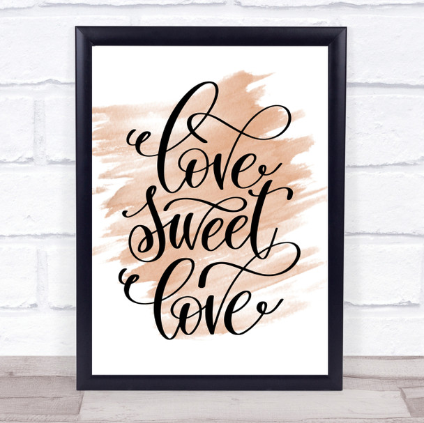 Love Sweet Love Quote Print Watercolour Wall Art