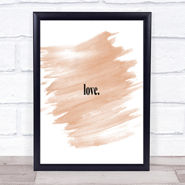 Love Quote Print Watercolour Wall Art