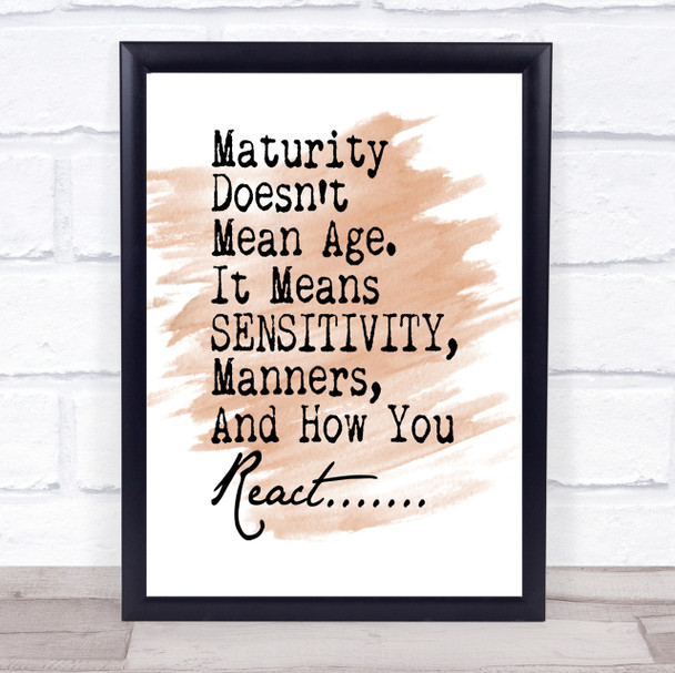 Maturity Doesn't Mean Age Quote Print Watercolour Wall Art