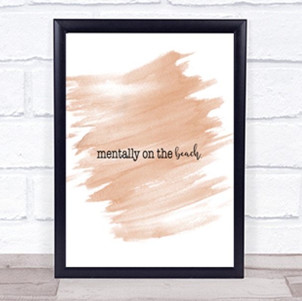 Mentally On The Beach Quote Print Watercolour Wall Art