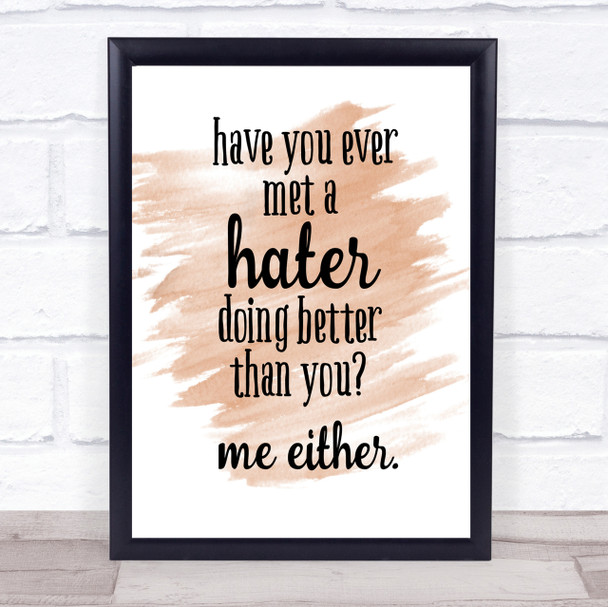 Met A Hater Quote Print Watercolour Wall Art