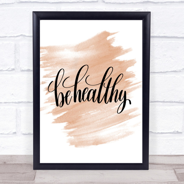 Be Healthy Quote Print Watercolour Wall Art
