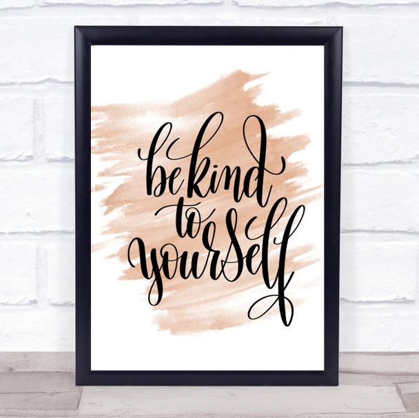 Be Kind To Yourself Quote Print Watercolour Wall Art