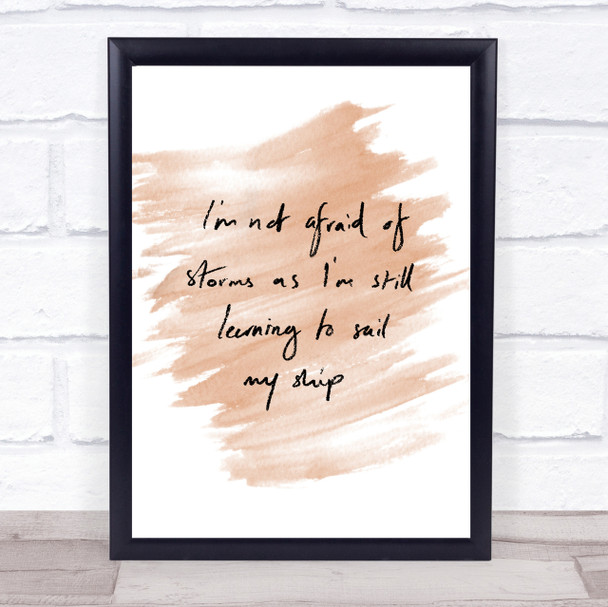 Not Afraid Storms Quote Print Watercolour Wall Art
