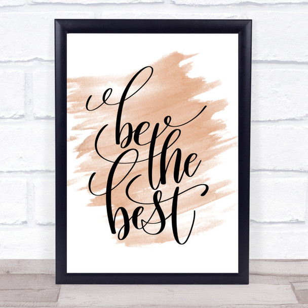 Be The Best Quote Print Watercolour Wall Art