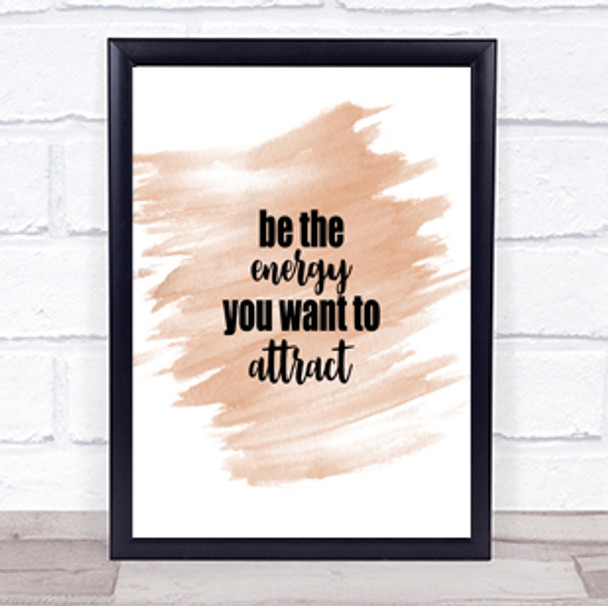 Be The Energy Quote Print Watercolour Wall Art